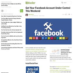 Get Your Facebook Account Under Control This Weekend