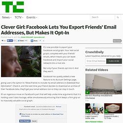Clever Girl: Facebook Lets You Export Friends’ Email Addresses, But Makes It Opt-In