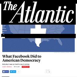 What Facebook Did to American Democracy - The Atlantic