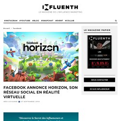 Facebook annonce Horizon, son réseau social en réalité virtuelle