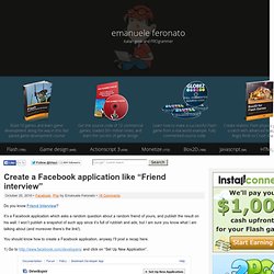 Create a Facebook application like “Friend interview”