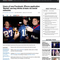 Users of new Facebook, iPhone application 'Bartab' can buy drinks at bars via social networks