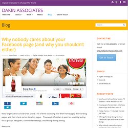 Why nobody cares about your Facebook page (and why you shouldn't either) - Dakin Associates Consulting