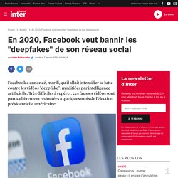 En 2020, Facebook veut bannir les "deepfakes" de son réseau social