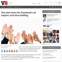 The next move for Facebook’s ad empire: real-time bidding