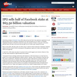 IPG sells half of Facebook stake at $65.50 billion valuation