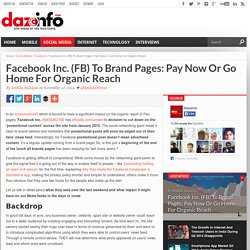 Facebook Inc. (FB) To Brand Pages: For Organic Reach, Pay Now Or Go Home