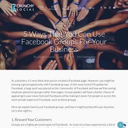 5 Ways That You Can Use Facebook Groups For Your Business