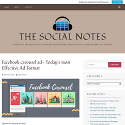 Facebook carousel ad- Today’s most Effective Ad Format – The Social Notes