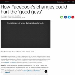 How Facebook's changes could hurt the 'good guys'