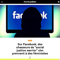 Sur Facebook, des chasseurs de “social justice warrior” s’en prennent à des féministes