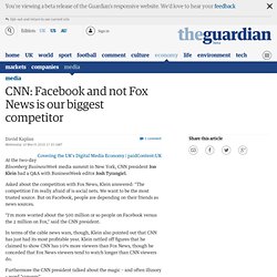 CNN: Facebook and not Fox News is our biggest competitor