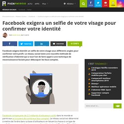 Facebook exigera un selfie de votre visage pour confirmer votre identité