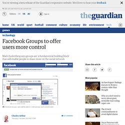 Facebook Groups to offer users more control