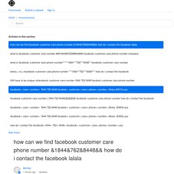 how can we find facebook customer care phone number &amp;1844&amp;762&amp;8448&amp;&amp; how do i contact the facebook lalala – SEO8