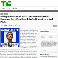 Killing Rumors With Facts: No, Facebook Didn’t Decrease Page Feed Reach To Sell More Promoted Posts