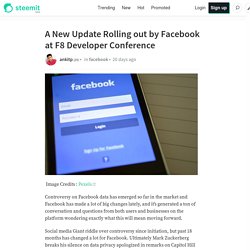 A New Update Rolling out by Facebook at F8 Developer Conference