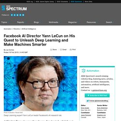 Facebook AI Director Yann LeCun on His Quest to Unleash Deep Learning and Make Machines Smarter