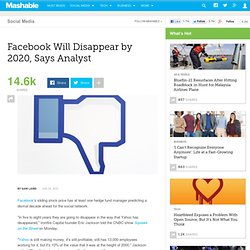 Facebook Will Disappear by 2020, Says Analyst