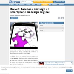 Brevet : Facebook envisage un smartphone au design original