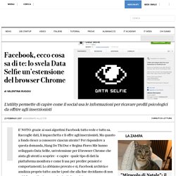 Facebook, ecco cosa sa di te: lo svela Data Selfie un'estensione del browser Chrome