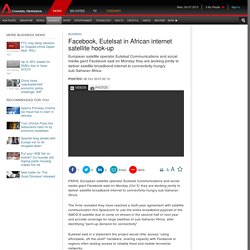 Facebook, Eutelsat in African internet satellite hook-up
