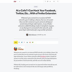 At a Cafe? I Can Hack Your Facebook, Twitter, Etc...With a Firefox Extension