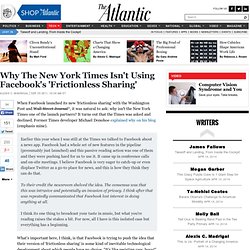 Why The New York Times Isn't Using Facebook's 'Frictionless Sharing' - Alexis Madrigal - Technology