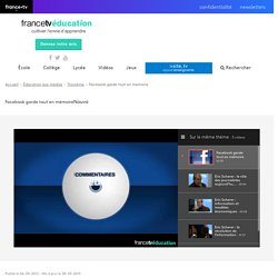 vidéo: Facebook garde tout en mémoire