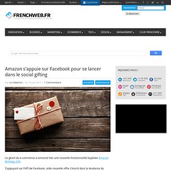 Amazon et Facebook s’unissent dans le social gifting