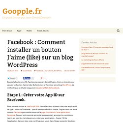 Facebook : Comment installer un bouton J’aime (like) sur un blog WordPress