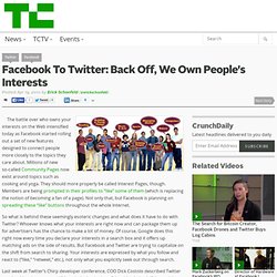 Facebook To Twitter: Back Off, We Own People’s Interests