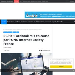 RGPD : Facebook mis en cause par l'ONG Internet Society France