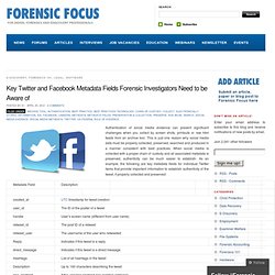 Key Twitter and Facebook Metadata Fields Forensic Investigators Need to be Aware of