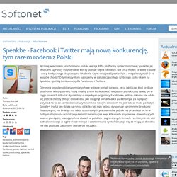 Speakbe - Facebook i Twitter mają nową konkurencję, tym razem rodem z Polski - Softonet.pl