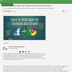 Learn to Build Apps for Facebook and Chrome Store by Eduonix Learning Solutions