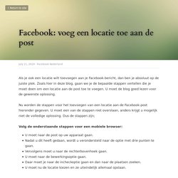 Facebook: voeg een locatie toe aan de post - Facebook Nederland