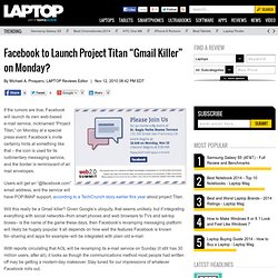 Facebook to Launch Project Titan “Gmail Killer” on Monday?