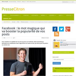Facebook : le mot magique qui va booster la popularité de vos posts