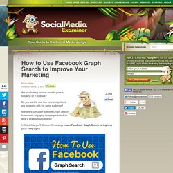 How to Use Facebook Graph Search to Improve Your Marketing Social Media Examiner