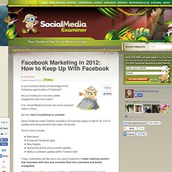 Facebook Marketing in 2012: How to Keep Up With Facebook