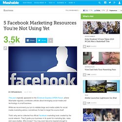 5 Facebook Marketing Resources You’re Not Using Yet