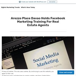 Arezzo Place Davao Holds Facebook Marketing Training For Real Estate Agents