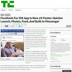 Facebook For iOS App Is Now 2X Faster: Quicker Launch, Photos, Feed, And Built-In Messenger