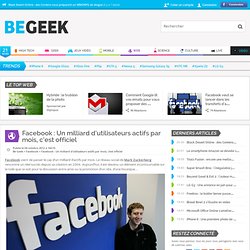 Facebook : Un milliard d’utilisateurs actifs par mois, c’est officiel