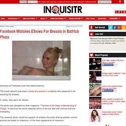 Facebook Mistakes Elbows For Breasts In Bathtub Photo