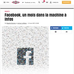 Facebook, un mois dans la machine à infos