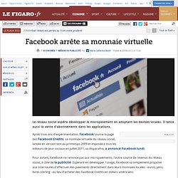 Médias & Publicité : Facebook arrête sa monnaie virtuelle