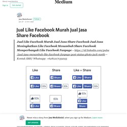 Jual Like Facebook Murah Jual Jasa Share Facebook