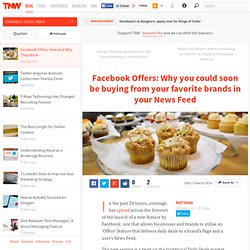Facebook Offers: Why you could soon be buying from your favorite brands in your News Feed
